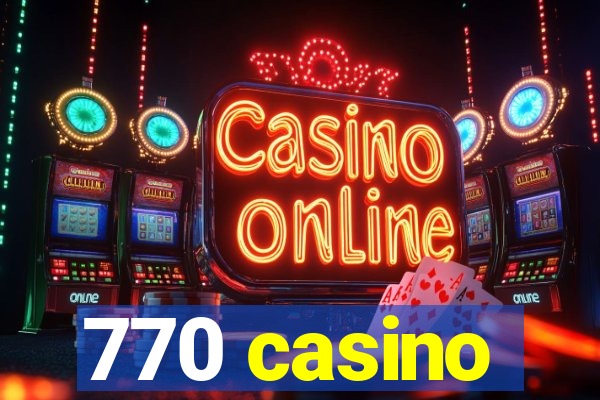 770 casino