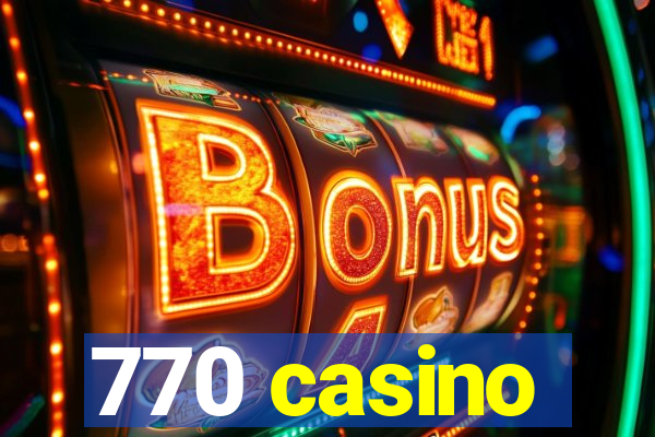 770 casino