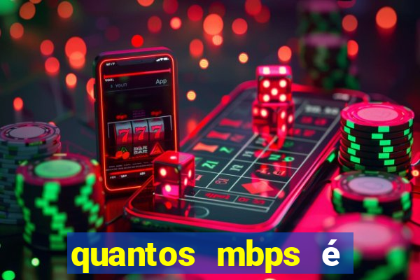 quantos mbps é bom para jogar