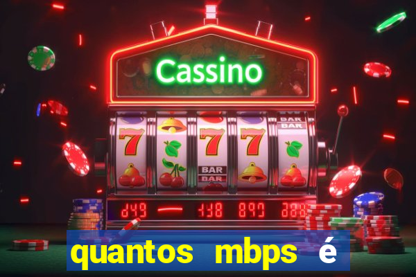 quantos mbps é bom para jogar