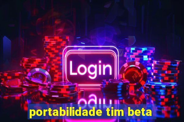 portabilidade tim beta