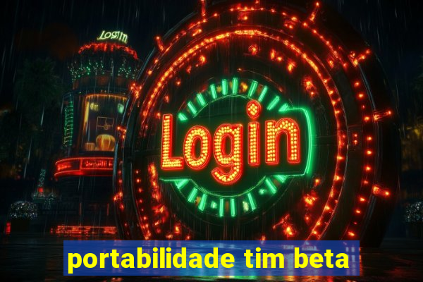 portabilidade tim beta