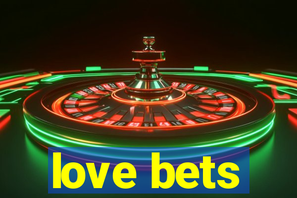 love bets