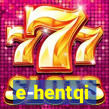 e-hentqi