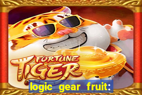 logic gear fruit: gear wheels