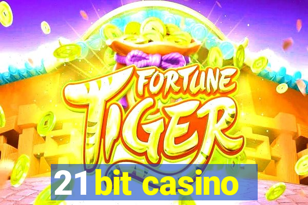 21 bit casino