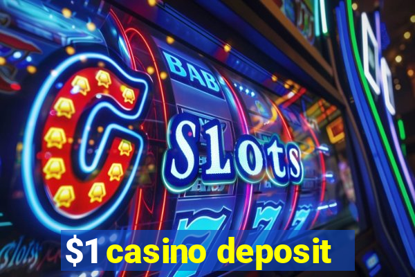 $1 casino deposit