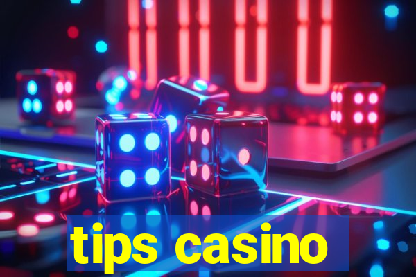 tips casino