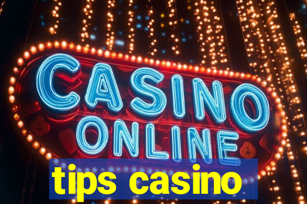 tips casino