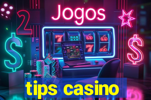 tips casino