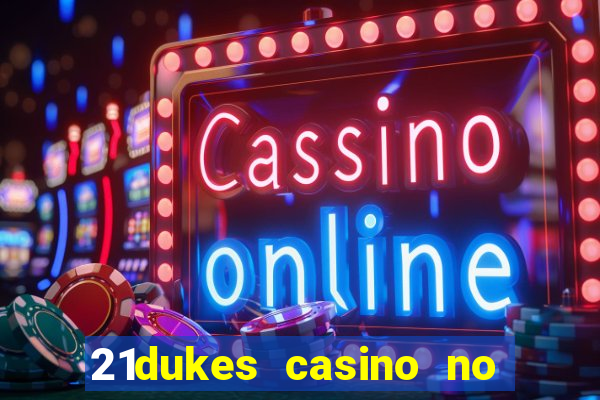 21dukes casino no deposit bonus