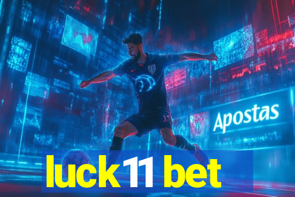 luck11 bet