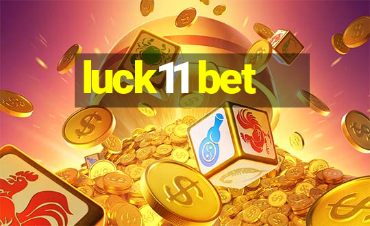 luck11 bet