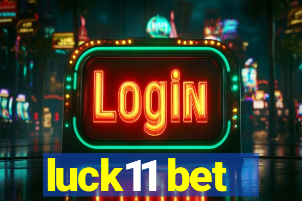 luck11 bet