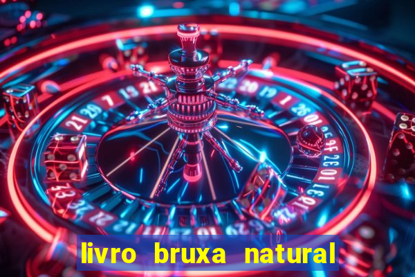 livro bruxa natural pdf gratis