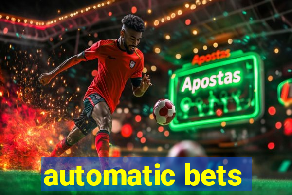 automatic bets