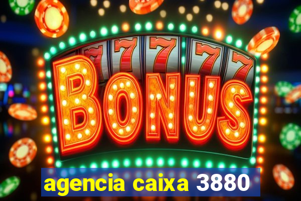 agencia caixa 3880