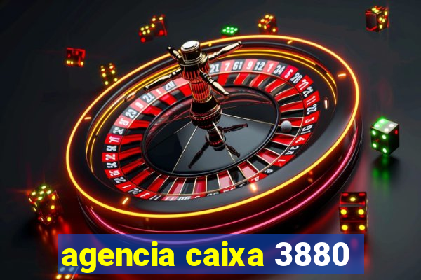 agencia caixa 3880