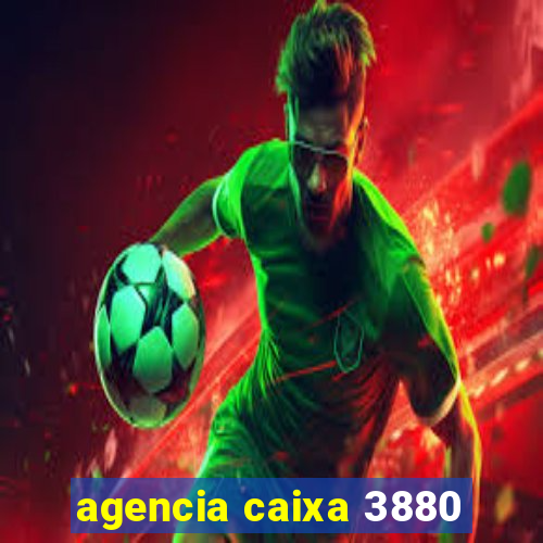 agencia caixa 3880