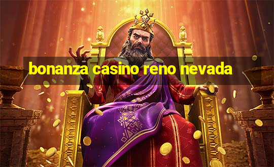 bonanza casino reno nevada