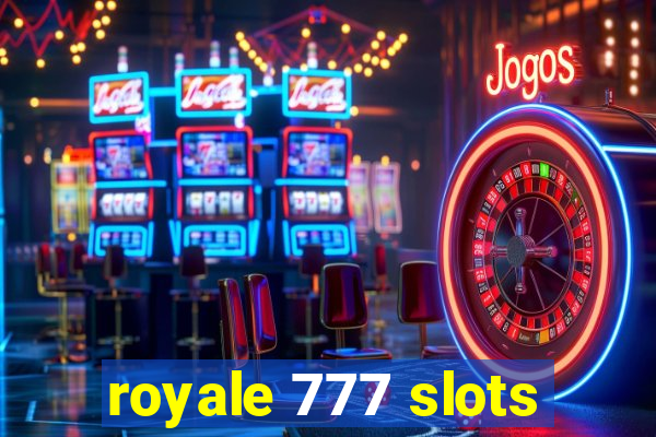 royale 777 slots