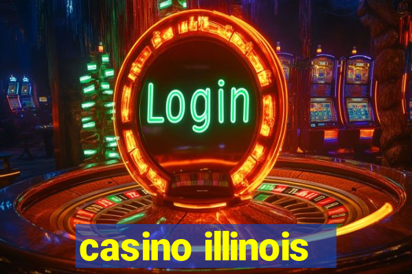 casino illinois