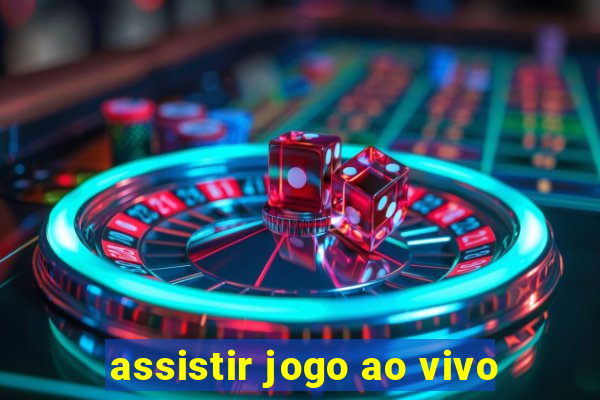 assistir jogo ao vivo