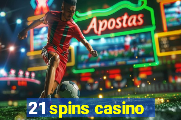 21 spins casino