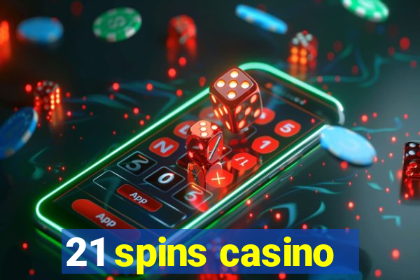 21 spins casino