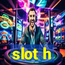 slot h