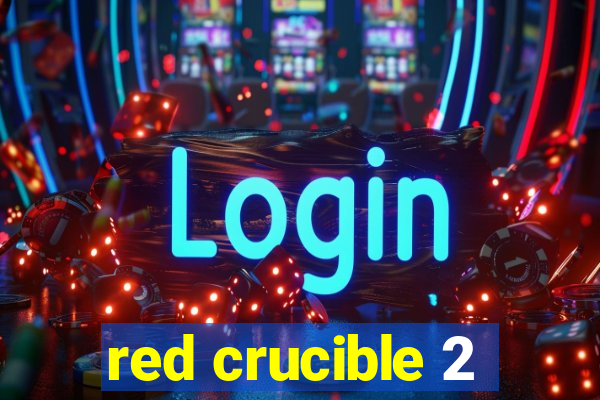 red crucible 2