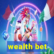 wealth bet