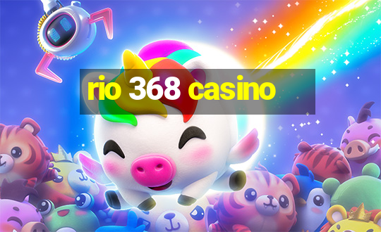 rio 368 casino