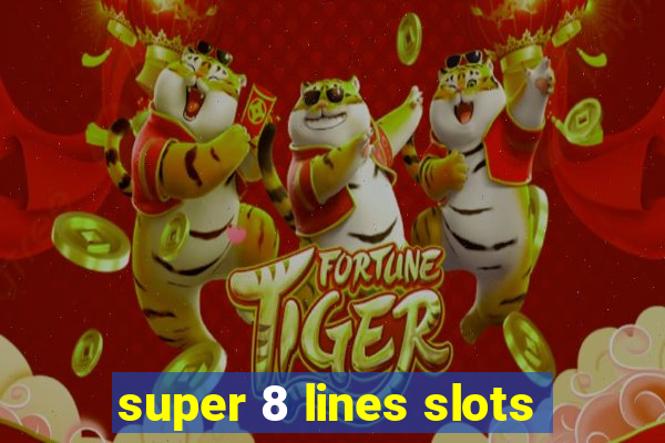 super 8 lines slots