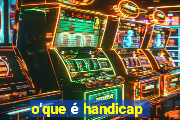 o'que é handicap