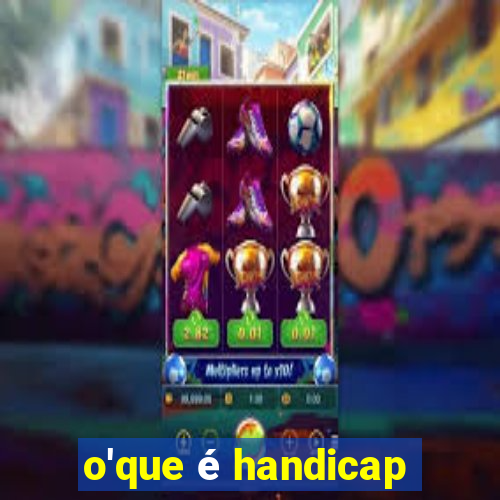 o'que é handicap