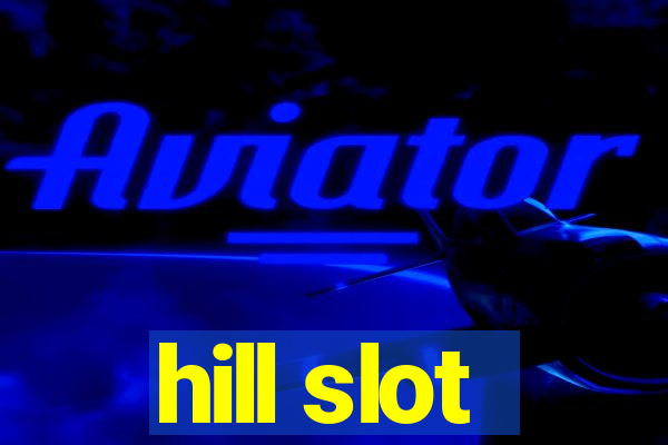 hill slot