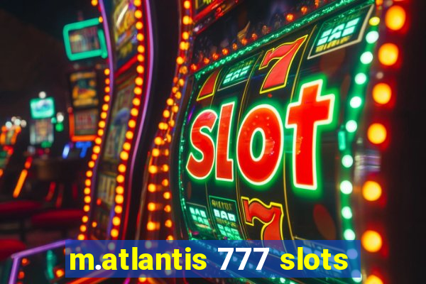 m.atlantis 777 slots