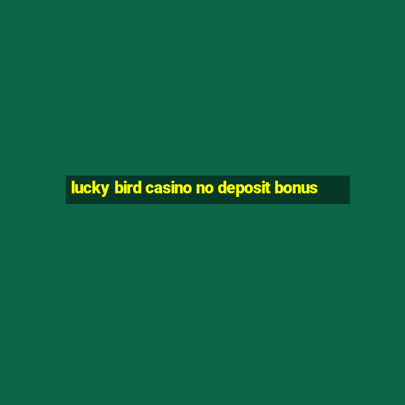 lucky bird casino no deposit bonus