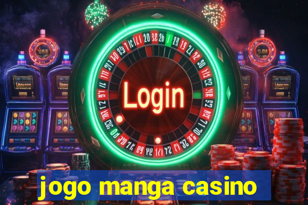 jogo manga casino