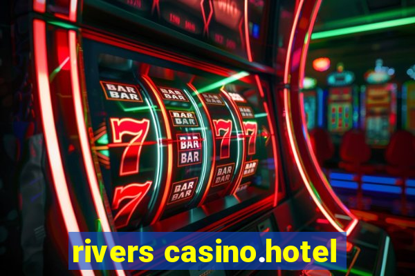 rivers casino.hotel