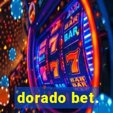 dorado bet.