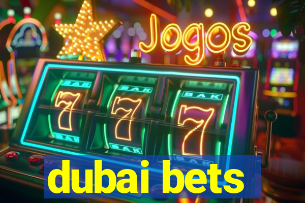 dubai bets