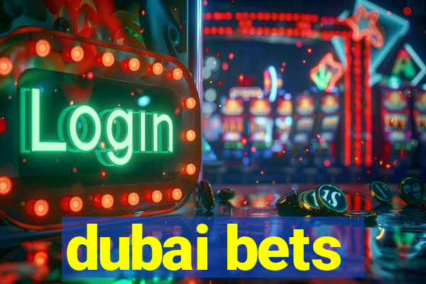 dubai bets