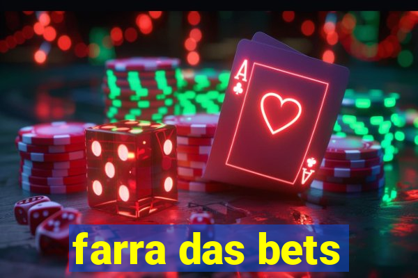 farra das bets