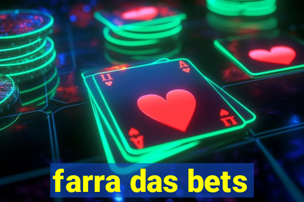 farra das bets