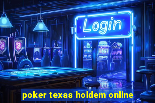 poker texas holdem online