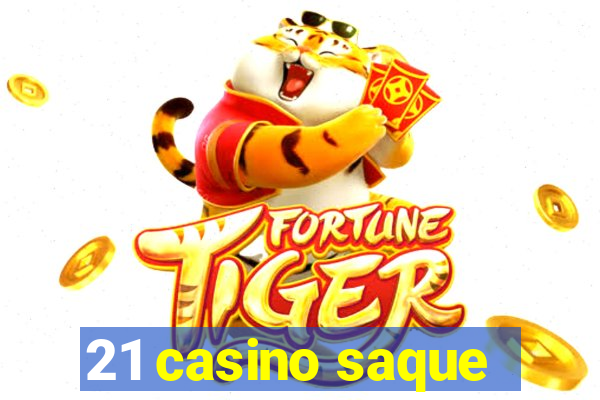 21 casino saque