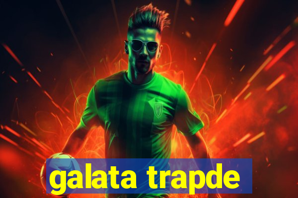 galata trapde