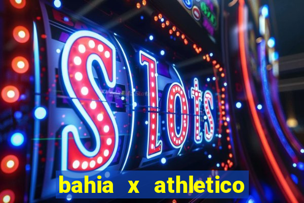 bahia x athletico pr onde assistir